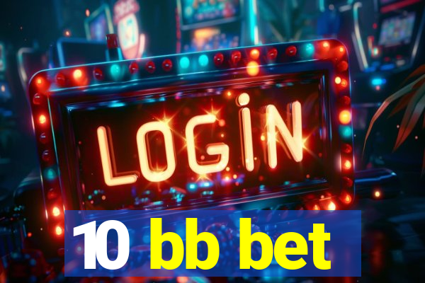 10 bb bet